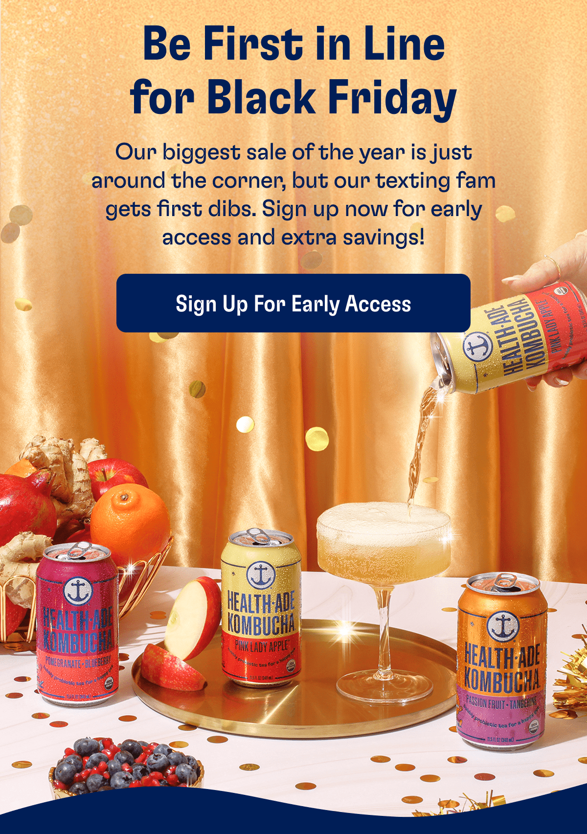 Be First in Line for Black Friday | Our biggest sale of the year is just around the corner, but our texting fam gets first dibs. Sign up now for early access and extra savings! | Sign Up For Early Access