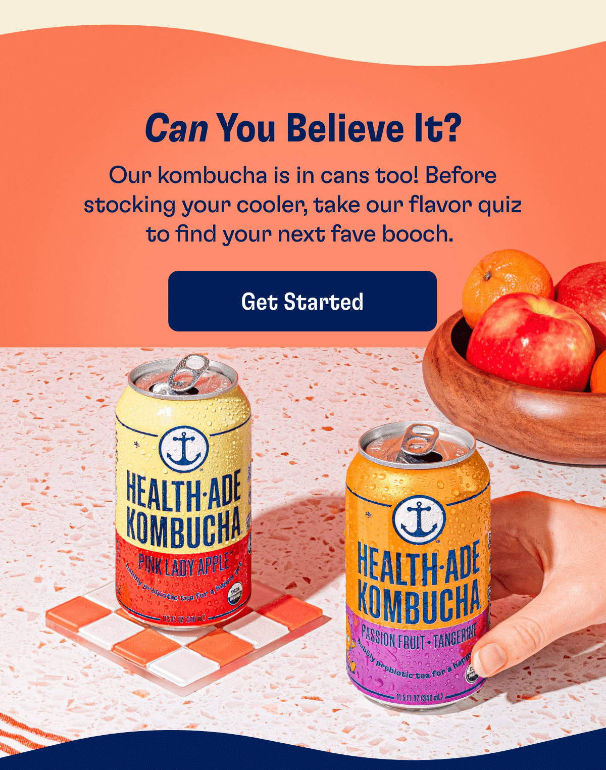 Can You Believe It? Our kombucha is in cans too! Before stocking your cooler, take our flavor quiz to find your next fave booch.  | Get Started