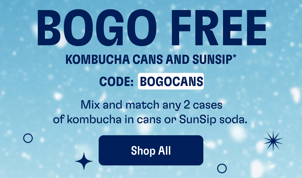BOGO FREE KOMBUCHA CANS AND SUNSIP* | CODE: BOGOCANS | Mix and match any 2 cases of kombucha in cans or SunSip soda. | Shop All