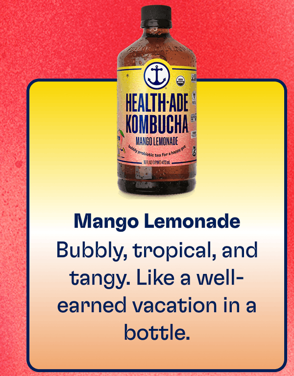 Mango Lemonade | Bubbly, tropical, and tangy. Like a well-earned vacation in a bottle.
