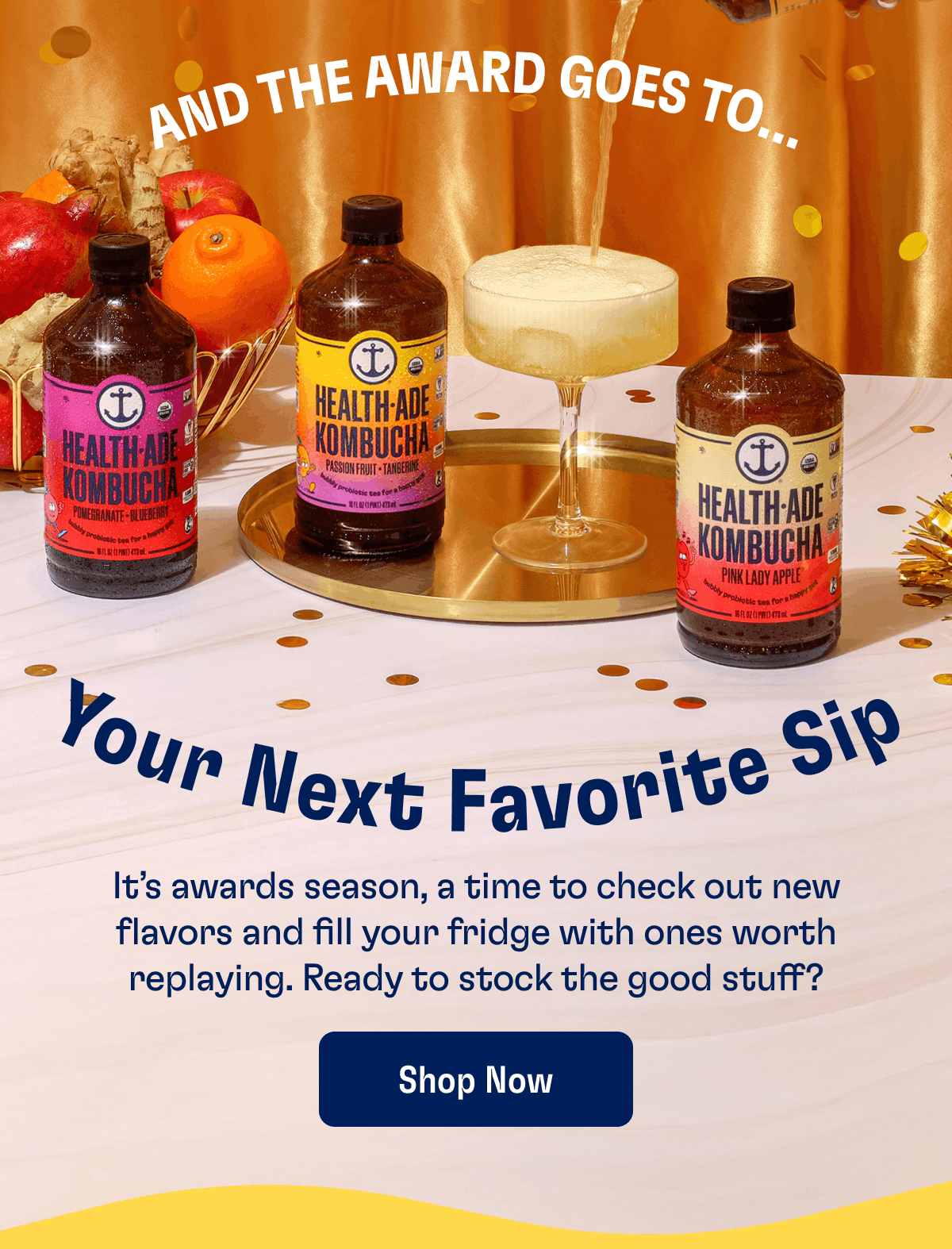 And The Award Goes To... | Your Next Favorite Sip | It’s awards season, a time to check out new flavors and fill your fridge with ones worth replaying. Ready to stock the good stuff? | Shop Now