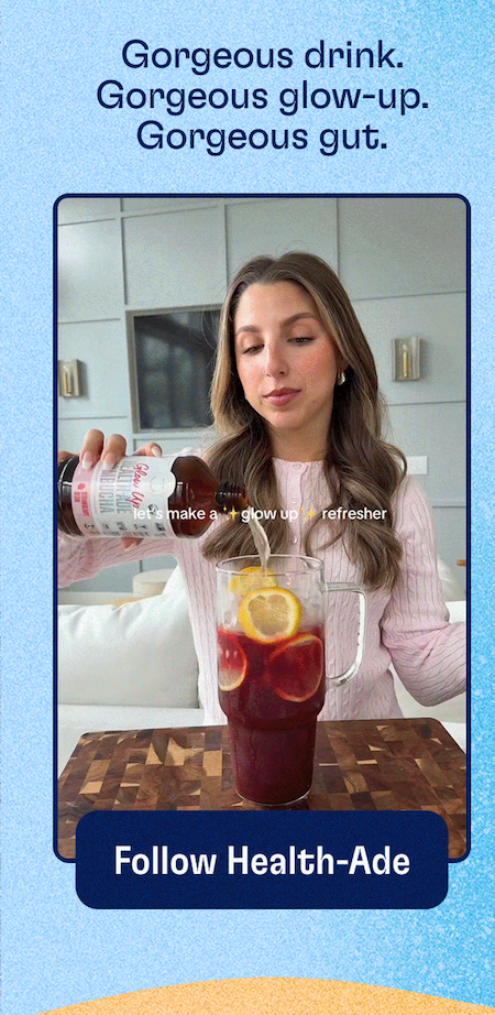 Gorgeous Drink. Gorgeous glow-up. Gorgeous gut. | FOLLOW HEALTH-ADE