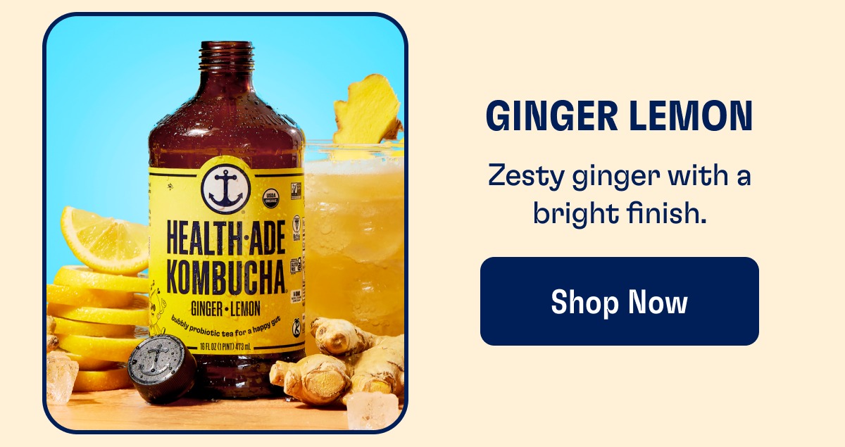 Ginger Lemon Zesty ginger with a bright finish. Shop Now