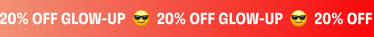 20% off Glow Up