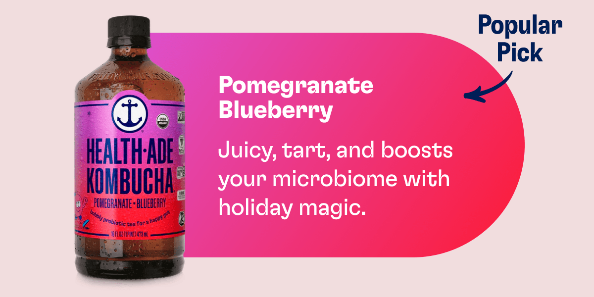 Pomegranate Blueberry - Juicy, tart, and boosts your microbiome with holiday magic. | Popular Pick