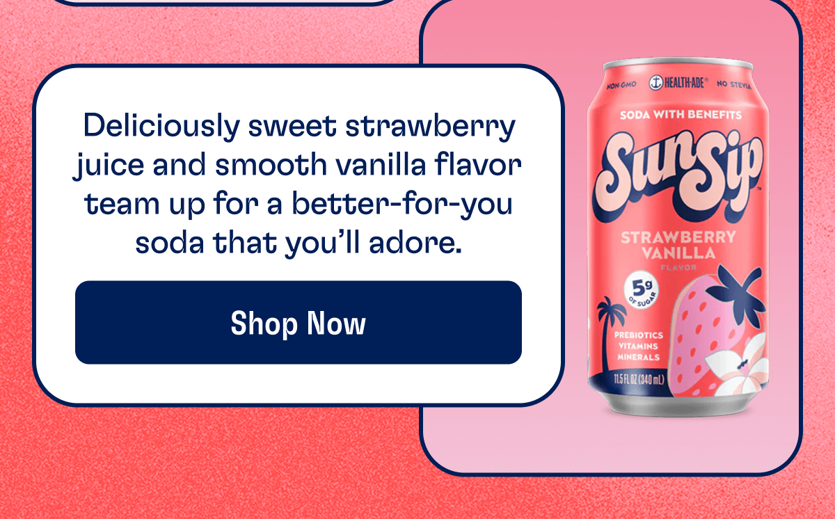 Deliciously sweet strawberry juice and smooth vanilla flavor team up for a better-for-you soda that you’ll adore. | Shop Now