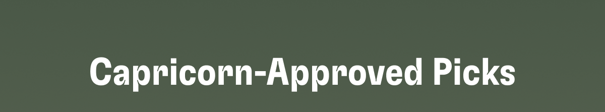 Capricorn-Approved Picks