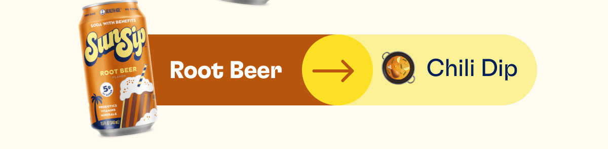 Root Beer -> Chili Dip