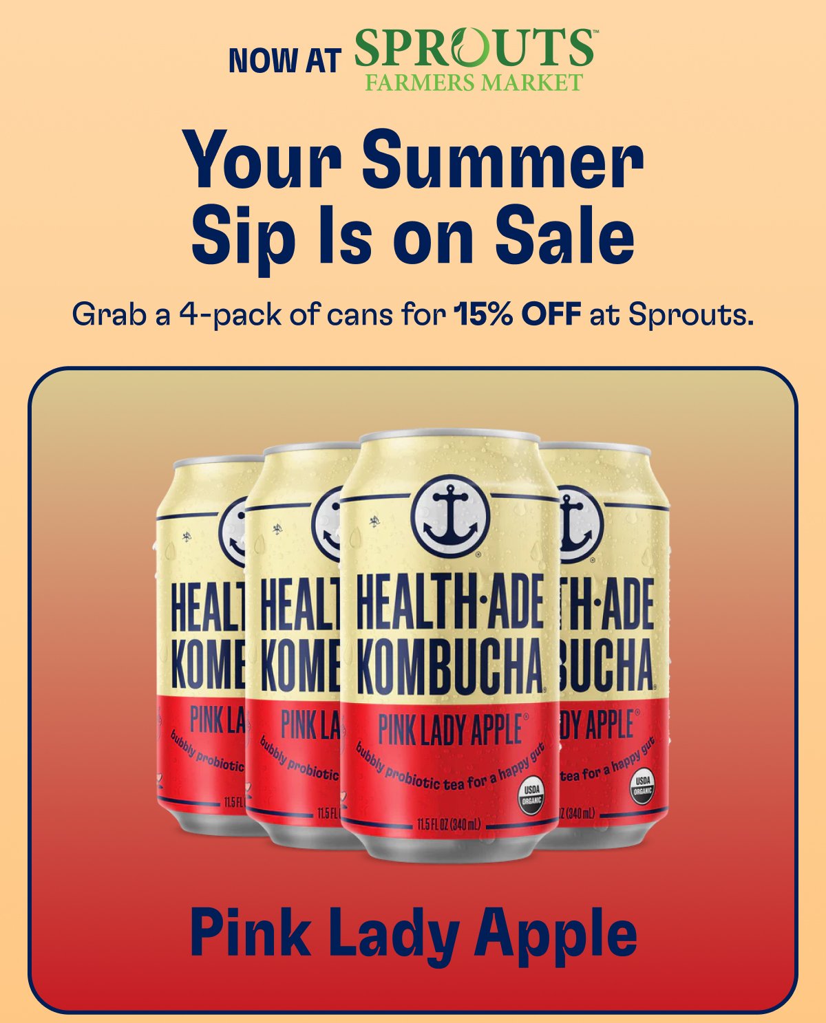 Now At Your Summer Sip Is on Sale Grab a 4-pack of cans for 15% OFF at Sprouts. Pink Lady Apple