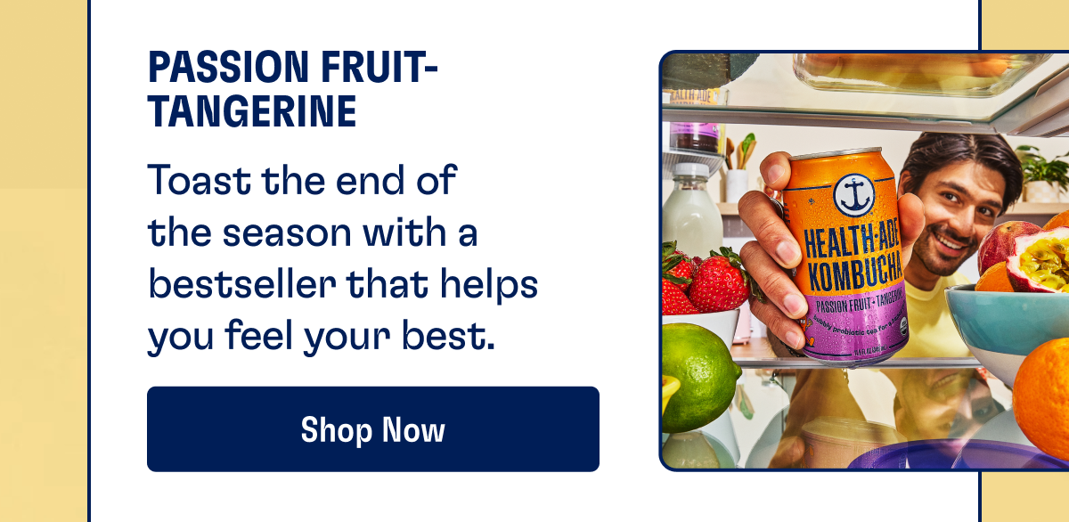 PASSION FRUIT-TANGERINE | Toast the end of the sesason with a bestseller that helps you feel your best. | SHOP NOW