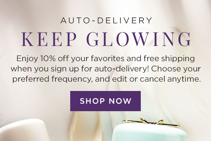 Auto-Delivery Keep Glowing, Enjoy 10% off your favorites and free shipping when you sign up for auto-delivery! Choose your preferred frequency, and edit or cancel anytime. Shop Now