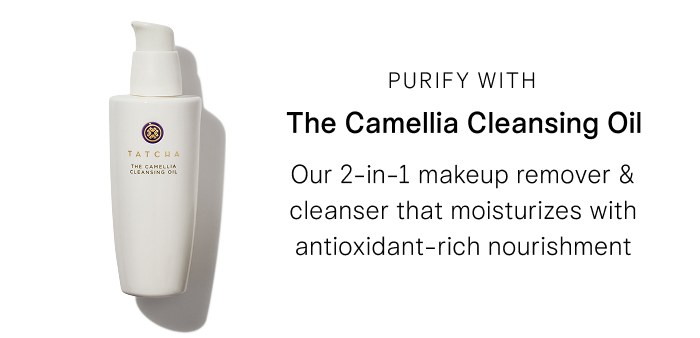 Purify skin with The Camellia Cleansing Oil, our 2-in-1 makeup remover & cleanser.