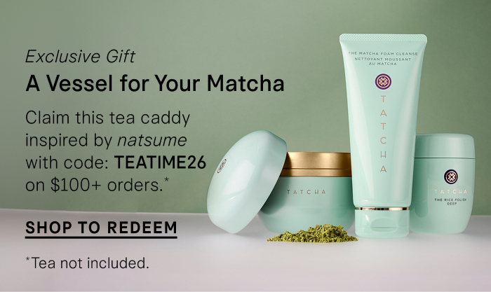 Exclusive Gift, A Vessel for Your Matcha: Claim this tea caddy inspired by natsume with code: TEATIME26 on $100+ orders. Tea not included.