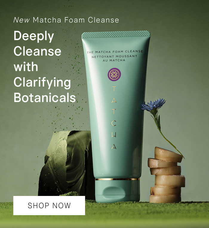 New Matcha Foam Cleanse from Tatcha: Deeply Cleanse with Clarifying Botanicals