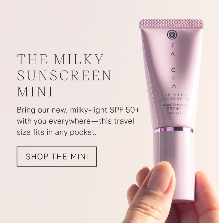 The Milky Sunscreen Mini. Bring our new, milky-light SPF 50+ with you everywhere—this travel size fits in any pocket. Shop the Mini