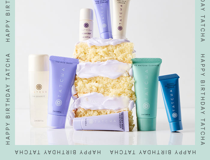 Happy Birthday Tatcha