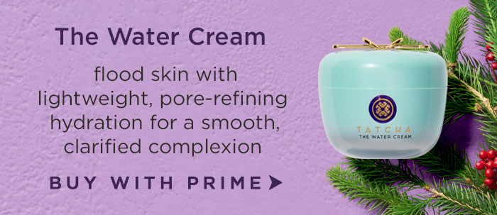 The Water Cream: pore-refining hydration for a smooth, clarified complexion. Buy With Prime >