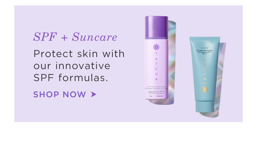 SPF + Suncare: Protect skin with our innovative SPF formulas. Shop Now.