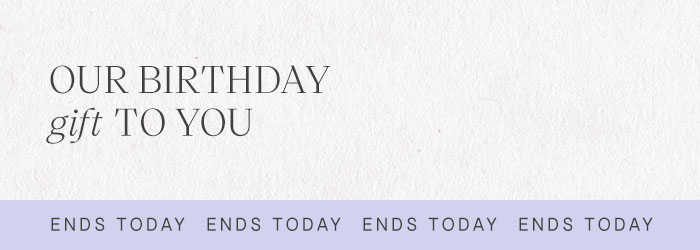 Our Birthday gift To You Ends Today