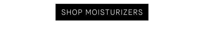 Shop Moisturizers