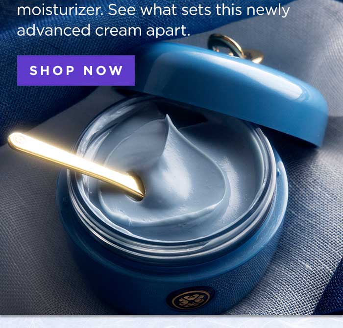 See what sets this newly advanced cream apart. Shop Now