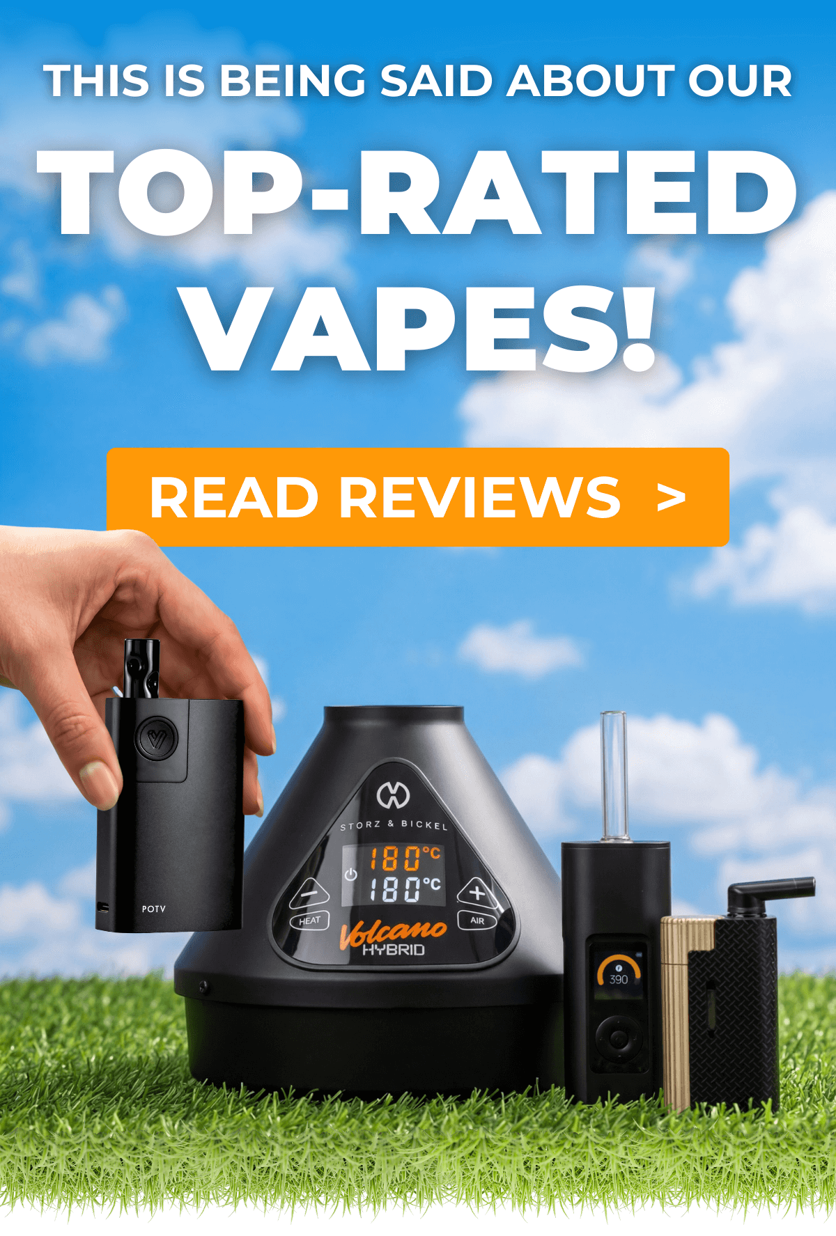This is being said about our top-rated vapes! (Read the reviews here)