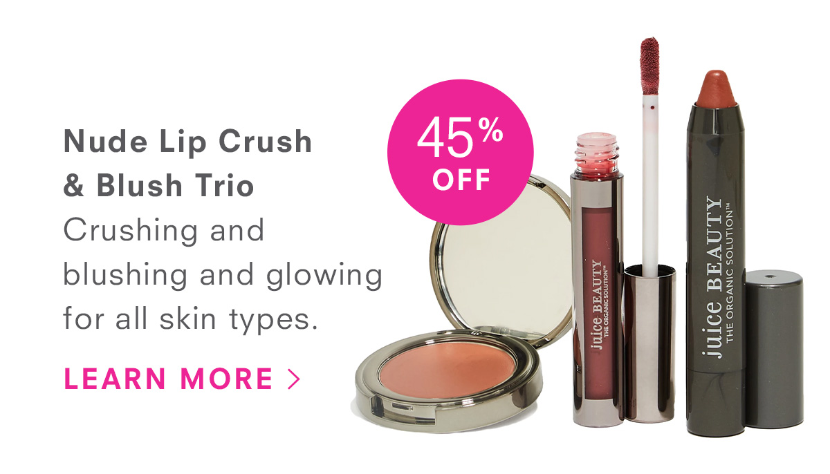 Nude Lip Crush and Blush 3-piece set. $39 ($72 value). Shop Now >