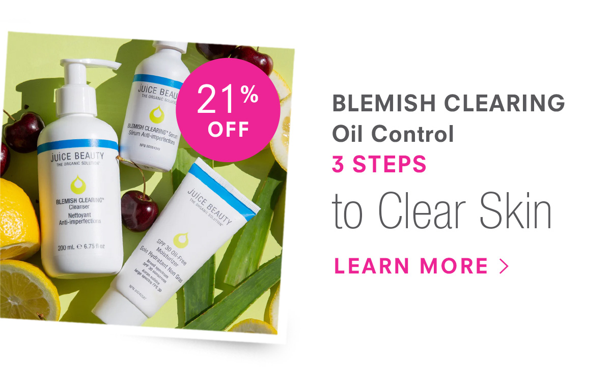Blemish Clearing Oil Control 3 Steps to Clear Skin. 21% off! Shop Now >