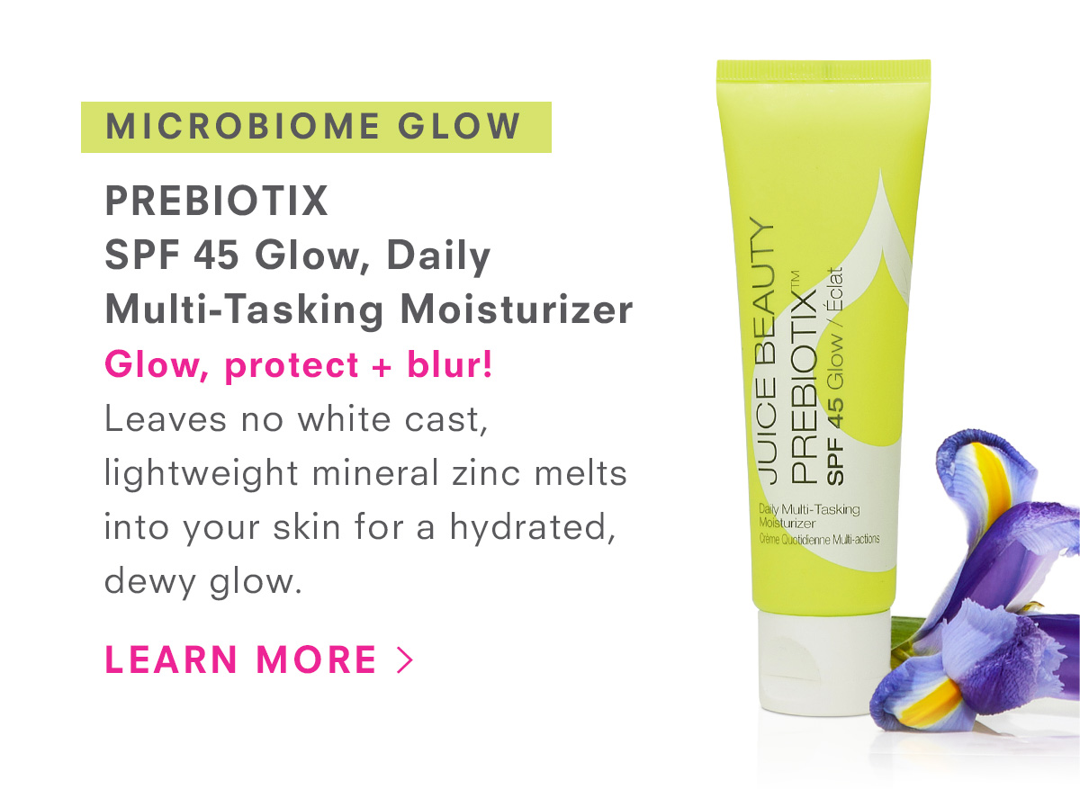 PREBIOTIX™ SPF 45 Glow, Daily Multi-Tasking Moisturizer