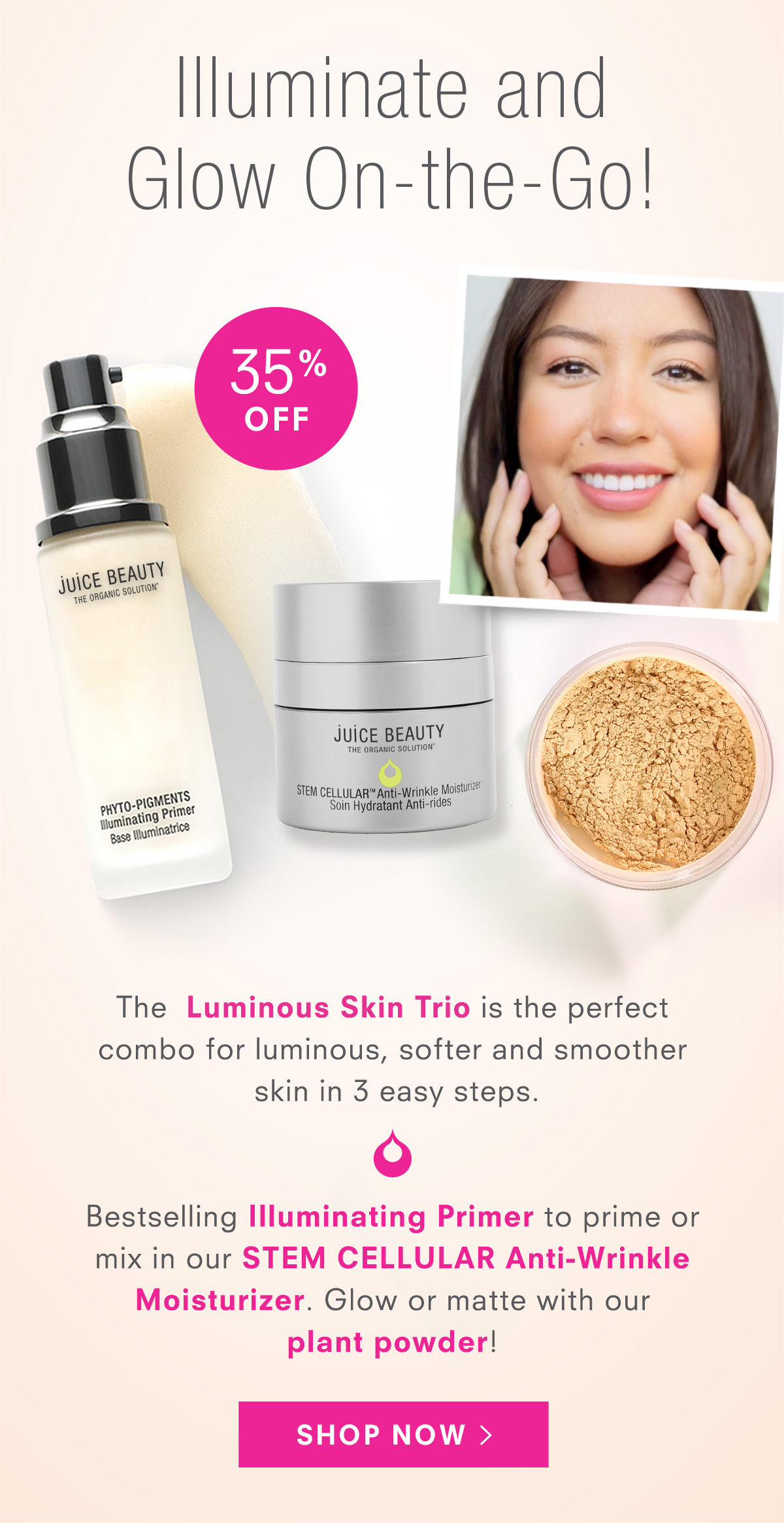 The  Luminous Skin Trio is the perfect combo for luminous, softer and smoother skin in 3 easy steps. $59 (91 value). Shop Now ?>