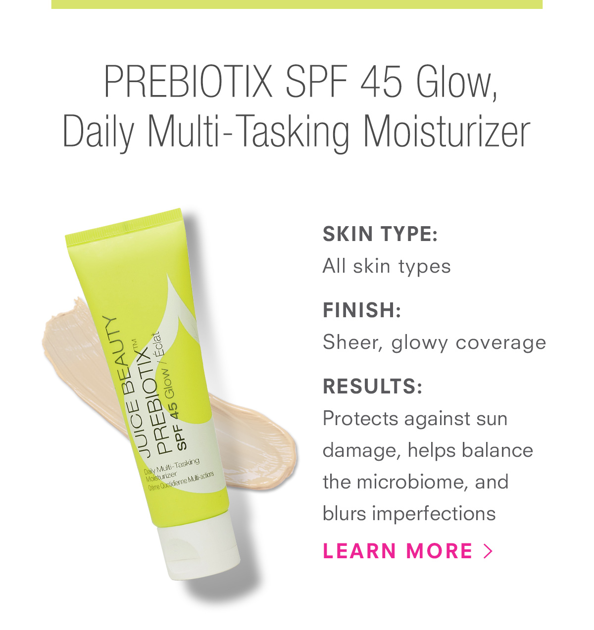 PREBIOTIX™ SPF 45 Glow, Daily Multi-Tasking Moisturizer