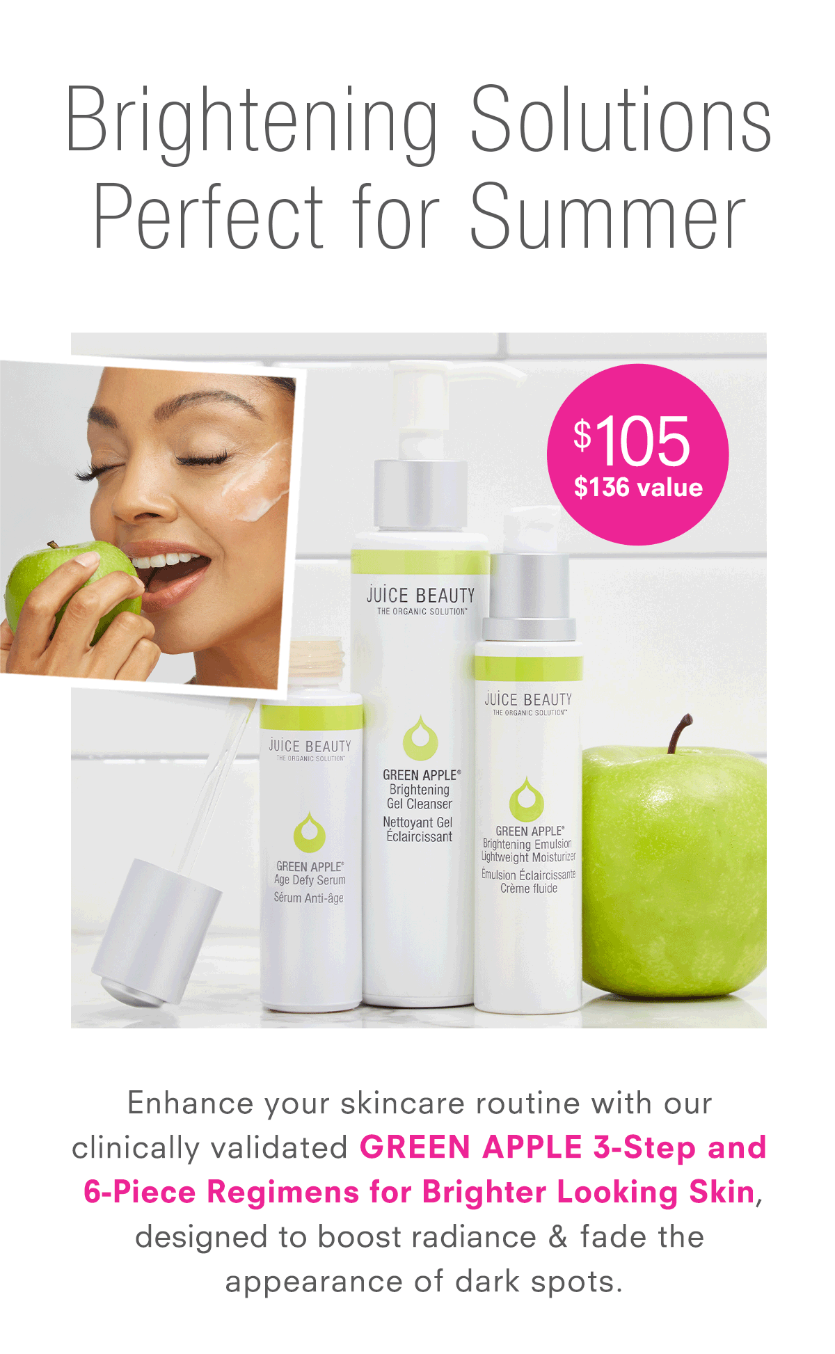 Enhance your skincare routine with our clinically validated GREEN APPLE 3-Step and 6-Step Regimens for Brighter Looking Skin, designed to boost radiance & fade the appearance of dark spots.   Formulated with an age-defying cocktail  of Lime Caviar, Alpha Lipoic Acid, CoQ10  & Vitamin C.  Skincare made easy.