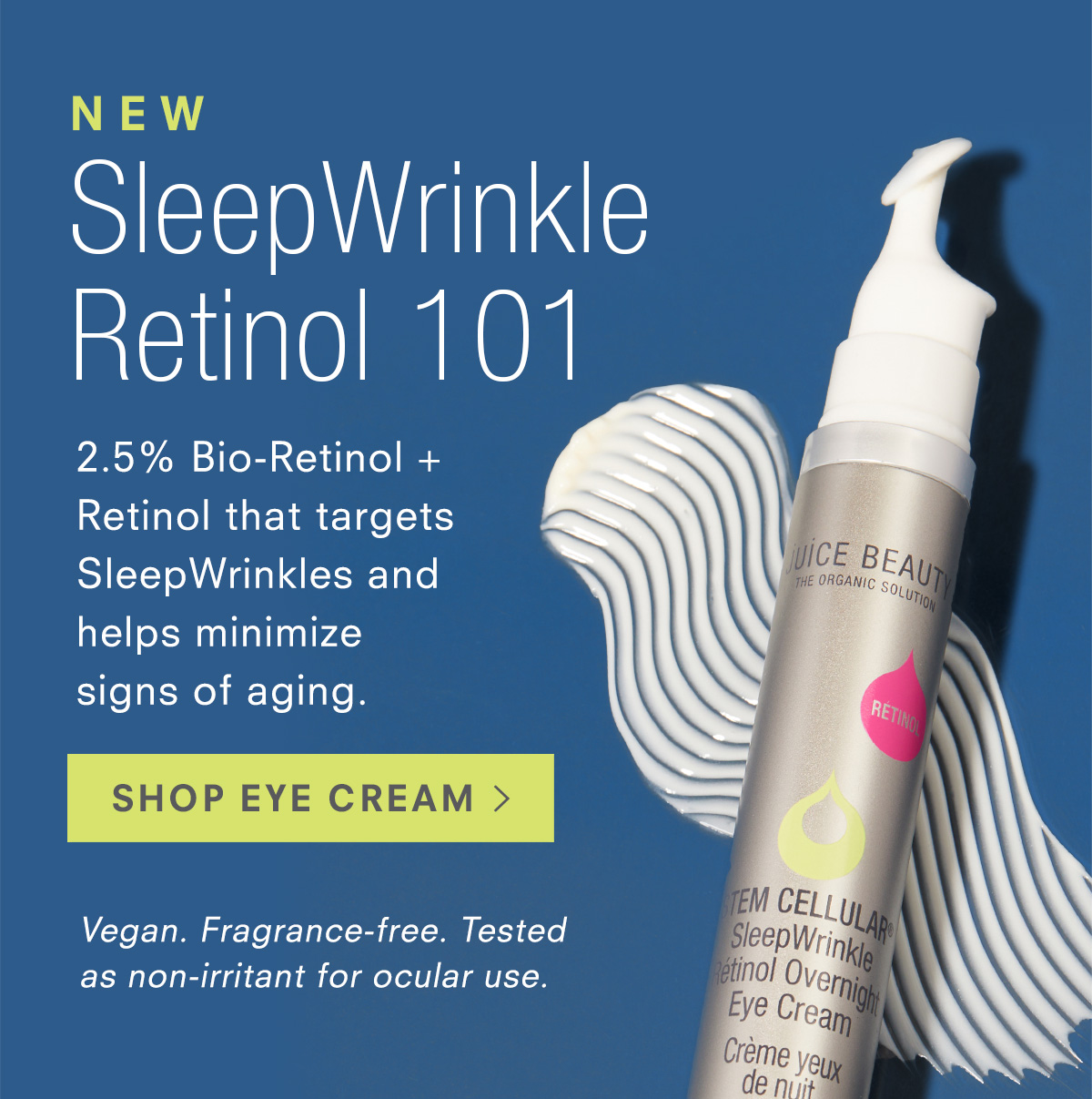 Introducting! New STEM CELLULAR SleepWrinkle Retinol Overnight Eye Cream. Shop Now >