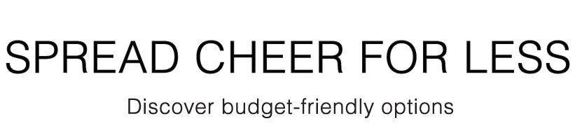 SHOP BUDGET-FRIENDLY OPTIONS