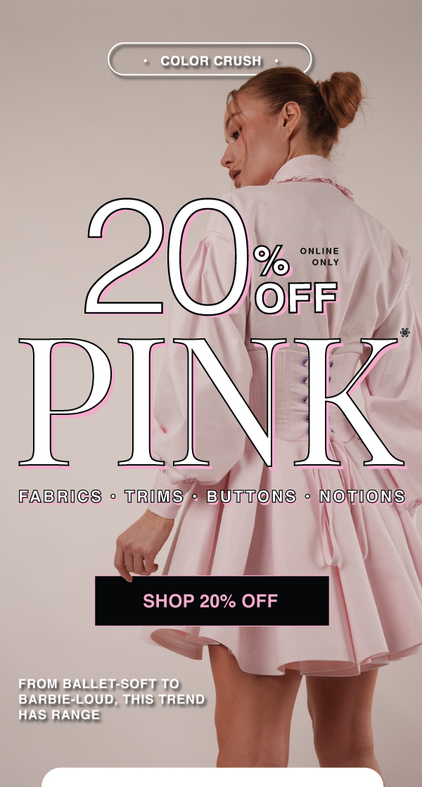 SHOP 20% OFF ALL THINGS PINK