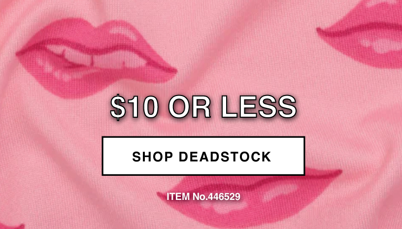 SHOP DEADSTOCK $10 OR LESS