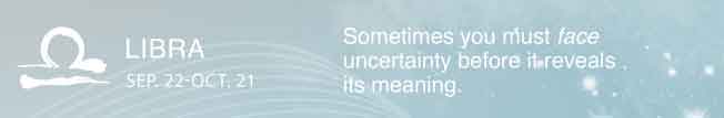 Sometimes you must face uncertainty before it reveals its meaning.