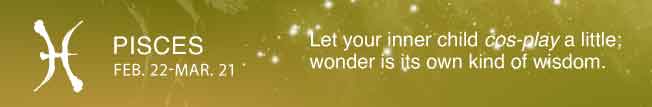 Let your inner child cos-play a little; wonder is its own kind of wisdom.