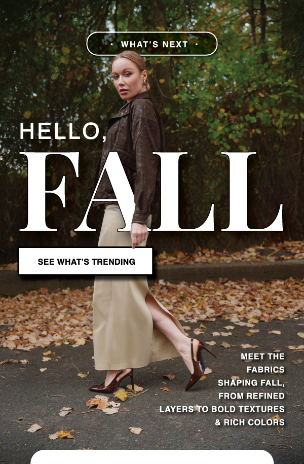 HELLO, FALL- SHOP WHAT'S TRENDING