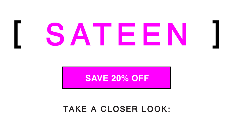 SHOP SATEEN- NOW 20% OFF