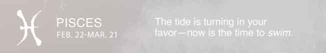 The tide is turning in your favor—now is the time to swim.