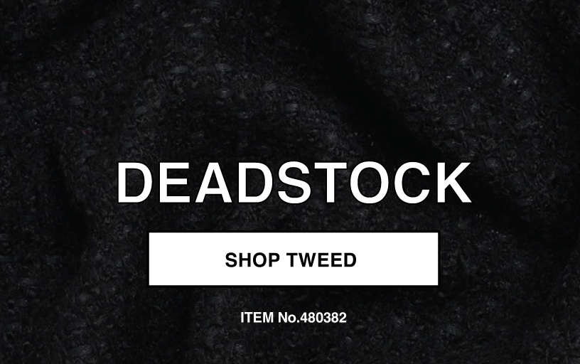 SHOP THE NEWEST DEADSTOCK TWEEDS
