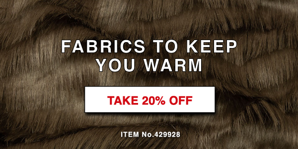 SHOP FABRICS TO KEEP YOU WARM
