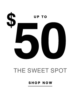 SHOP UP TO $50