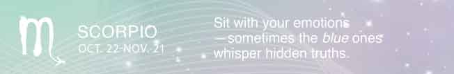 Sit with your emotions—sometimes the blue ones whisper hidden truths.