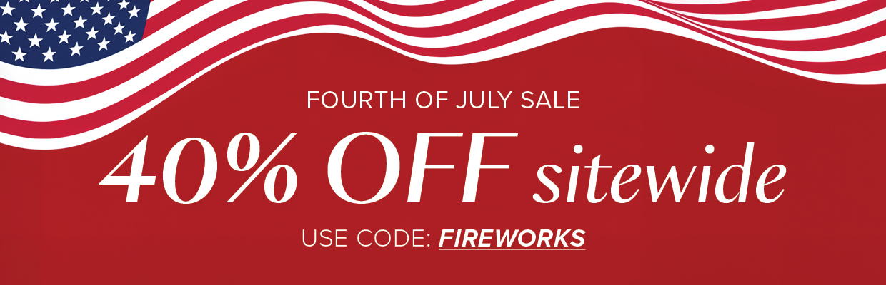 FOURTH OF JULY SALE 40% OFF Sitewide Use code: Fireworks