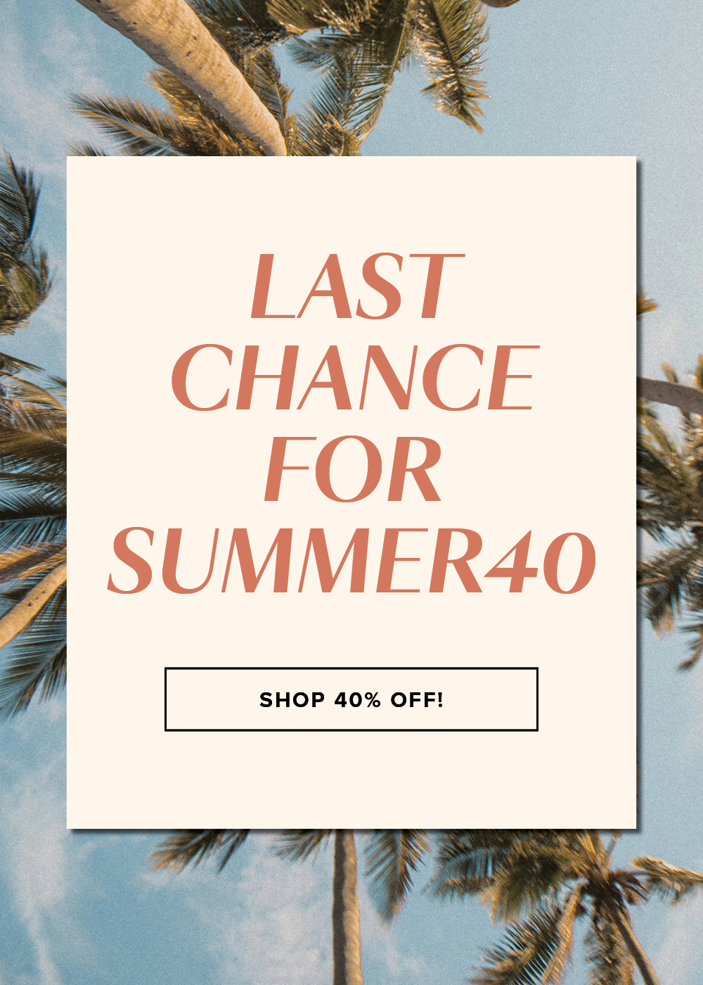 Last CHance for SUMMER40