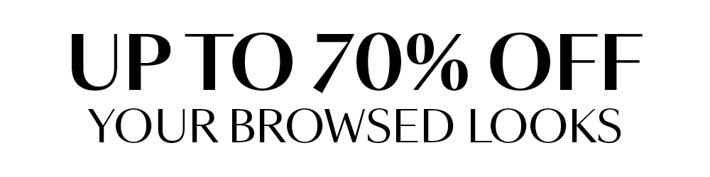 Up to 70% OFF Your Browsed Looks
