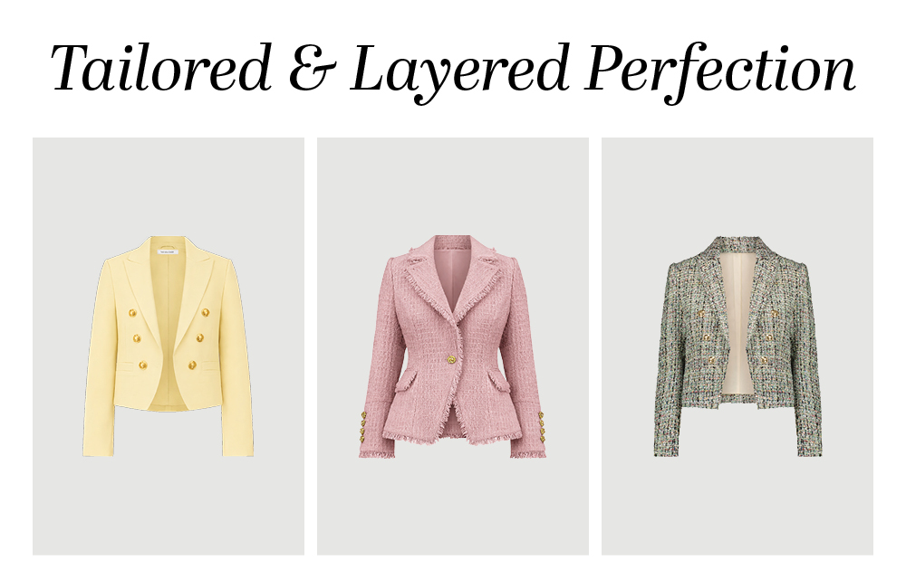 Tailored and Layered Perfection