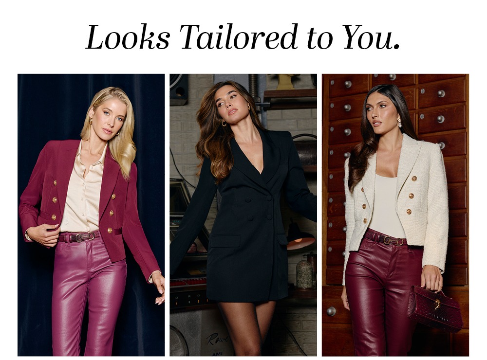 Looks Tailored to You.
